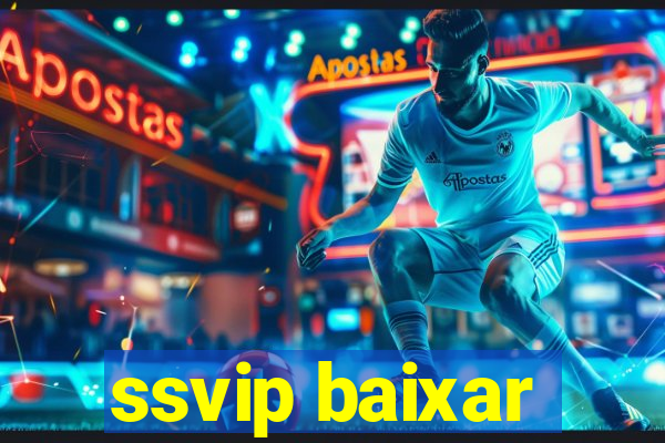 ssvip baixar