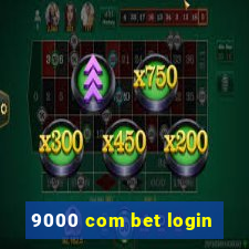 9000 com bet login