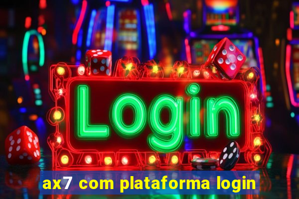 ax7 com plataforma login