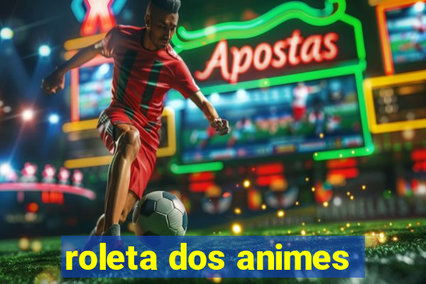 roleta dos animes