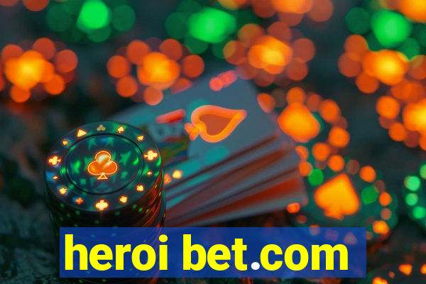 heroi bet.com