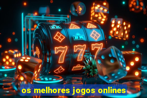 os melhores jogos onlines