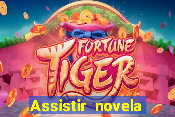 Assistir novela Alma gêmea online grátis