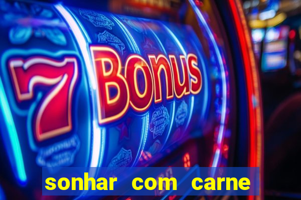 sonhar com carne de porco jogo do bicho