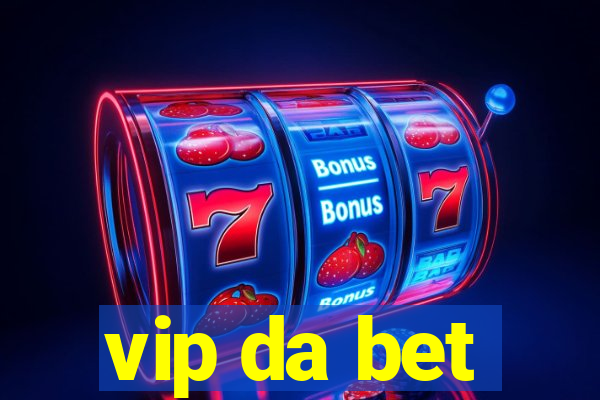 vip da bet