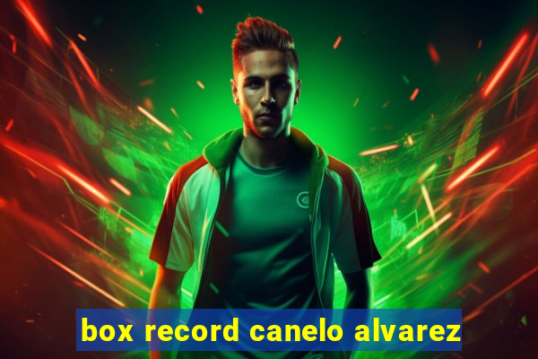 box record canelo alvarez