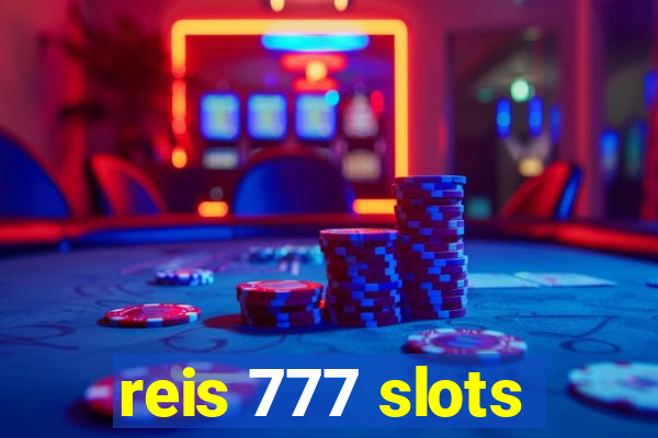 reis 777 slots