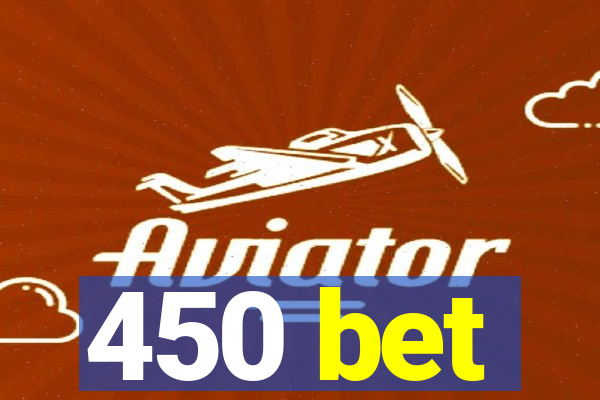 450 bet