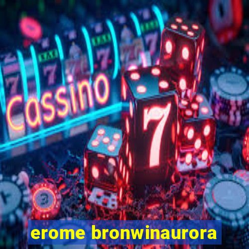 erome bronwinaurora