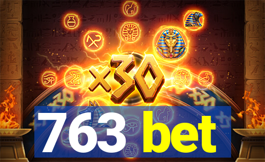 763 bet