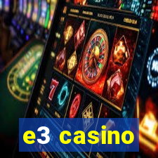 e3 casino