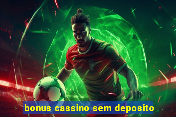 bonus cassino sem deposito