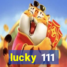 lucky 111