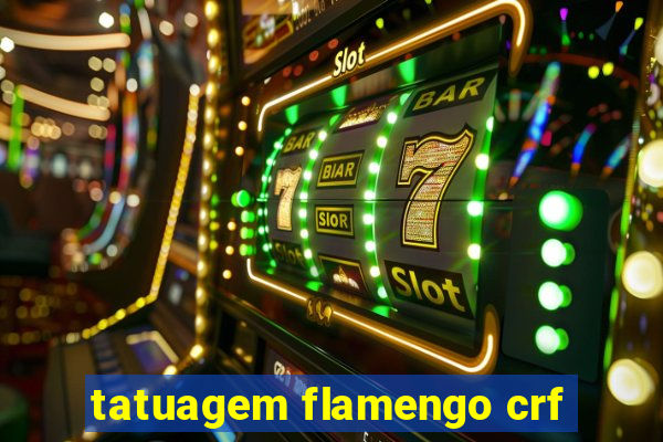 tatuagem flamengo crf