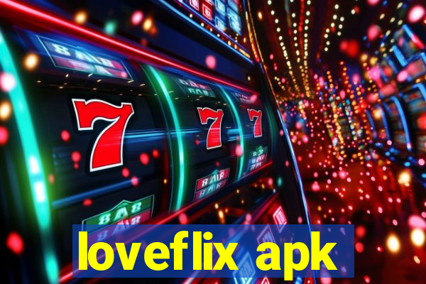 loveflix apk