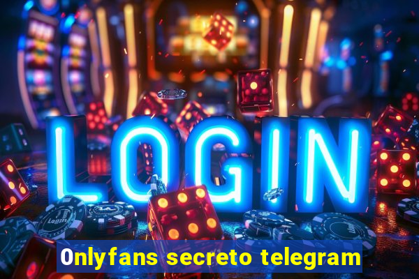 0nlyfans secreto telegram