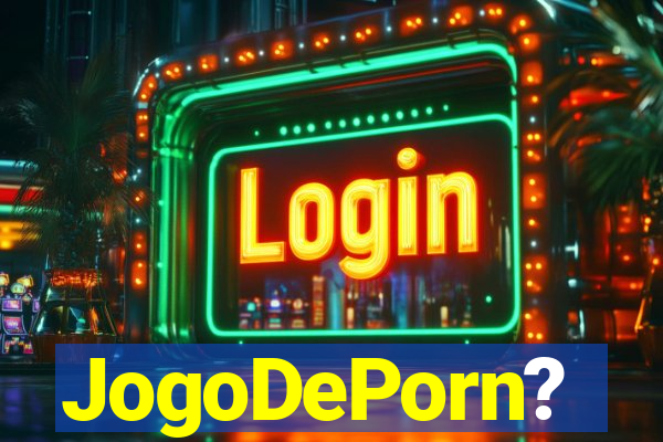 JogoDePorn?