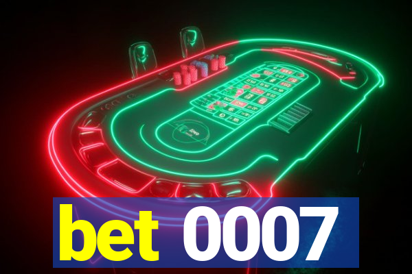 bet 0007