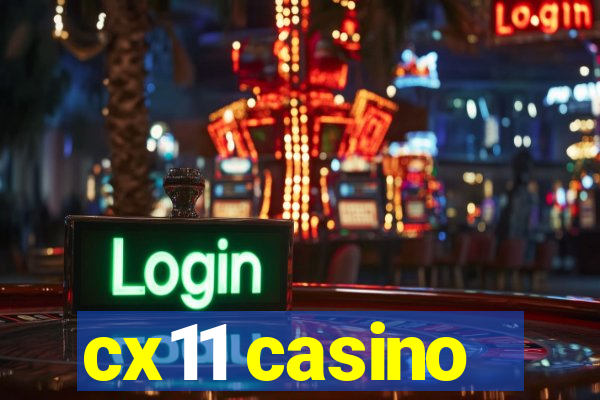 cx11 casino