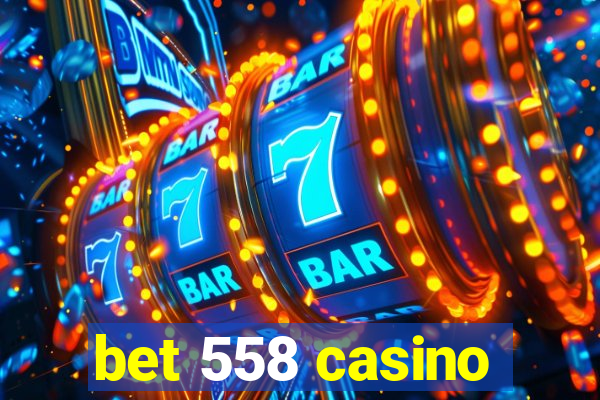 bet 558 casino