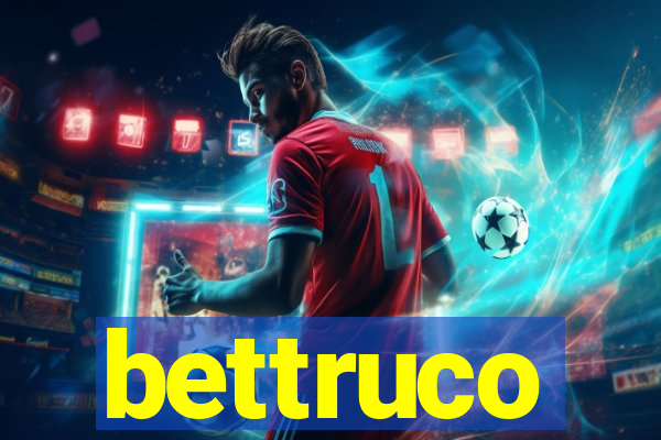 bettruco