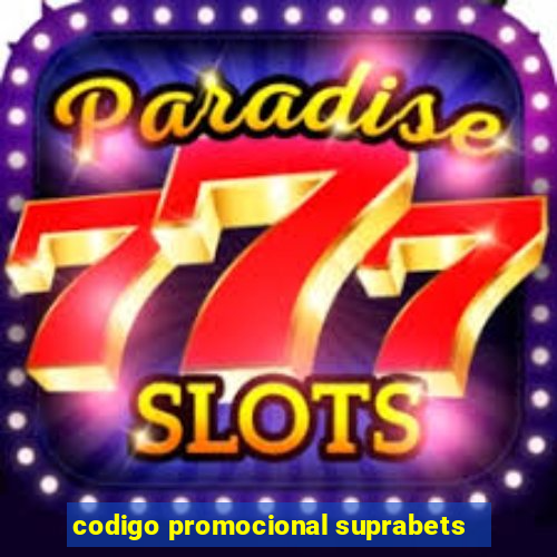 codigo promocional suprabets