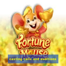 casting calls and auditions