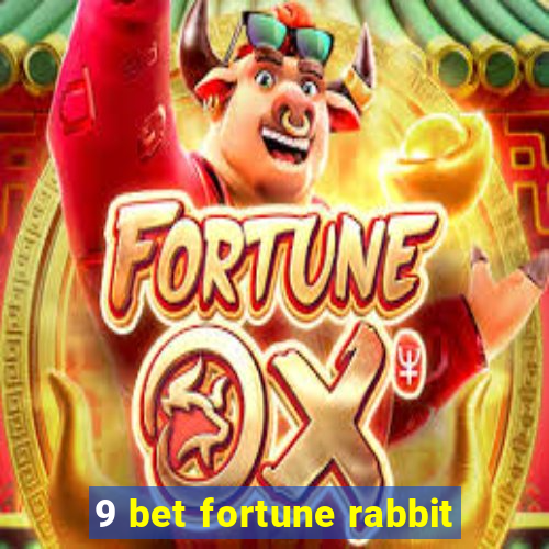 9 bet fortune rabbit