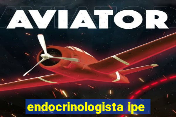 endocrinologista ipe