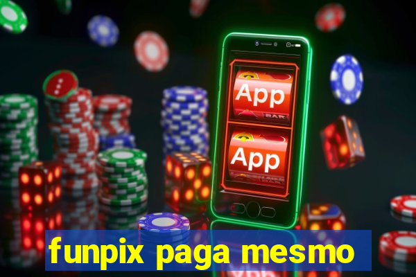 funpix paga mesmo