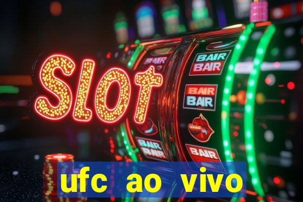 ufc ao vivo assistir online