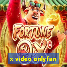 x video onlyfan