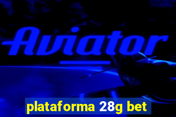 plataforma 28g bet