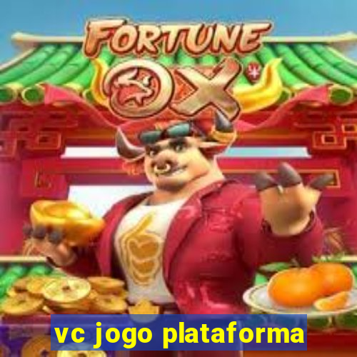 vc jogo plataforma