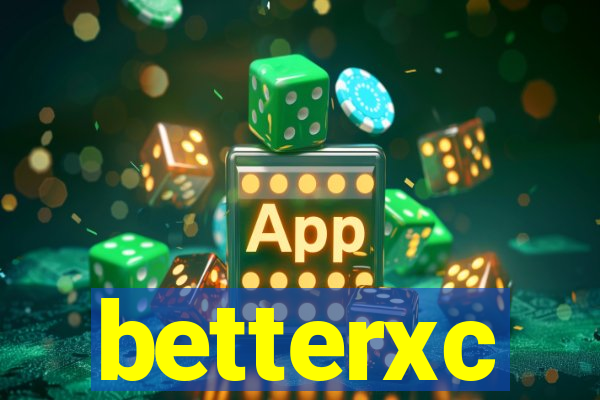 betterxc