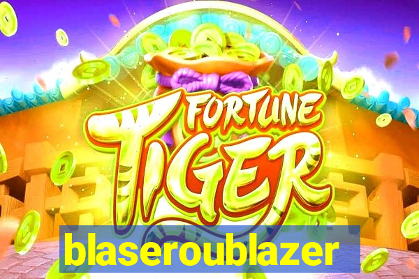 blaseroublazer