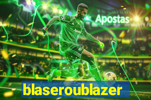 blaseroublazer