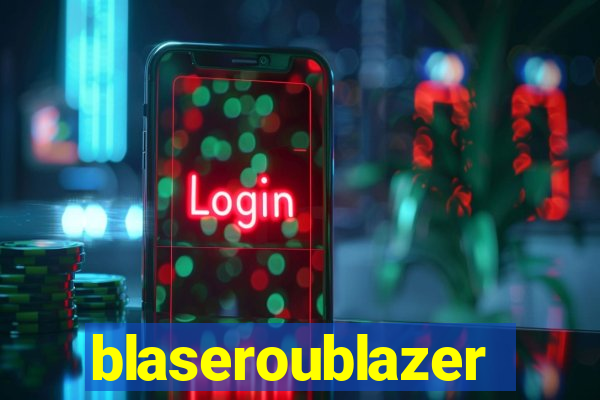 blaseroublazer