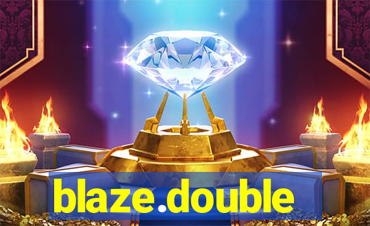 blaze.double