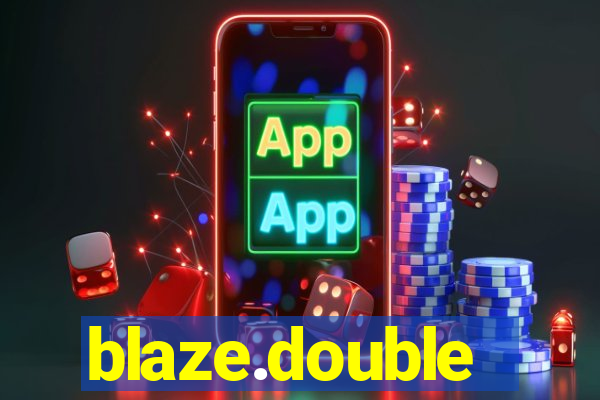 blaze.double