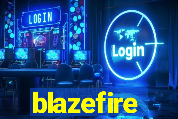 blazefire