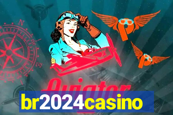 br2024casino