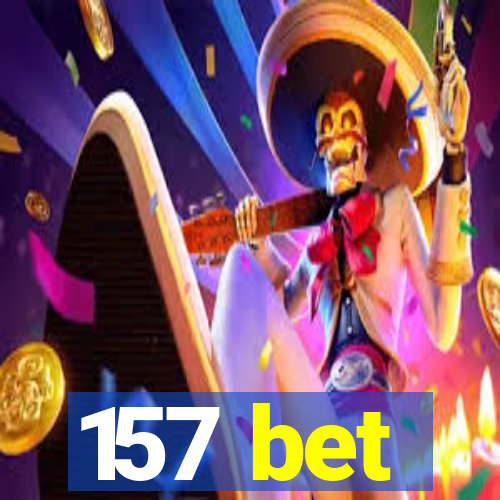 157 bet