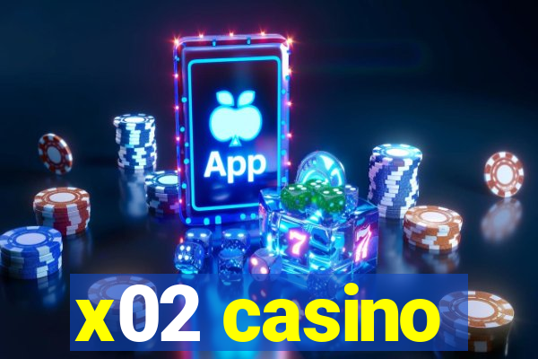 x02 casino