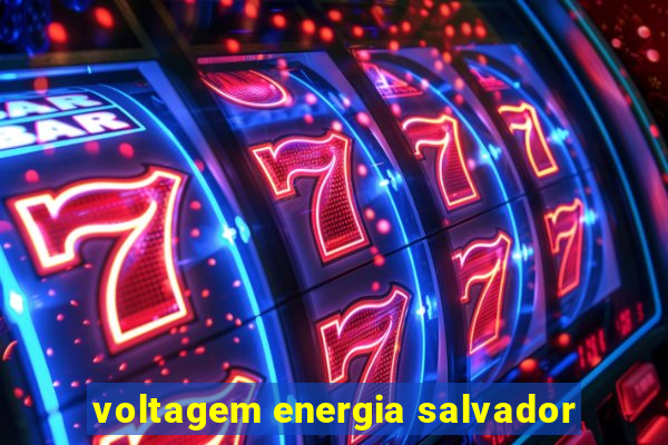 voltagem energia salvador