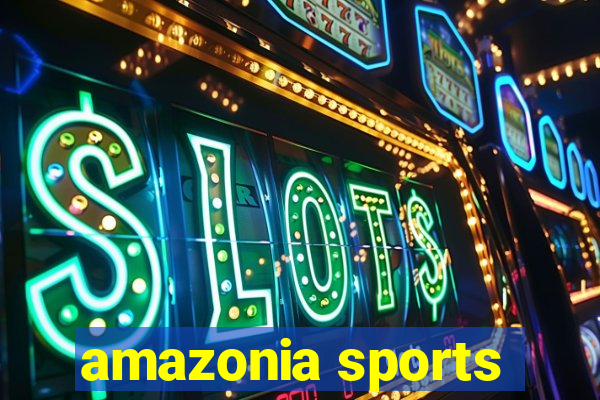 amazonia sports