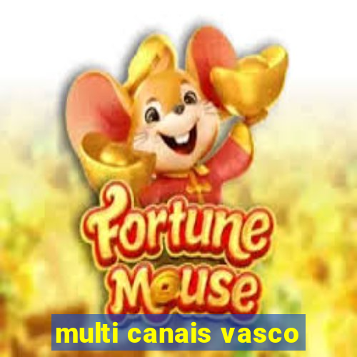 multi canais vasco