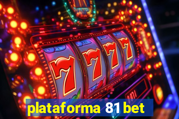 plataforma 81 bet