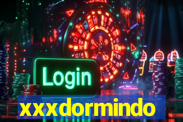 xxxdormindo