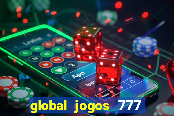 global jogos 777 paga mesmo